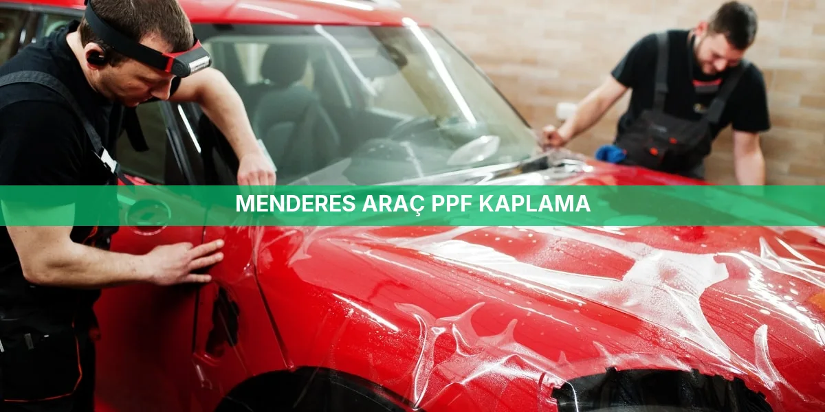 Menderes Araç PPF Kaplama